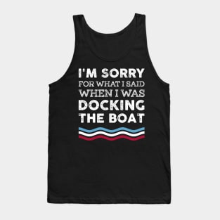 Vintage Docking The Boat Boater Lover Custome Gift Tank Top